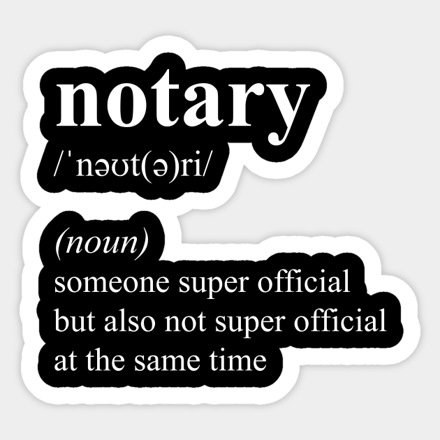 Funny Notary Definition Job Description Notary Sticker TeePublic